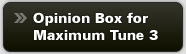 Opinion Box for Maximum Tune 3