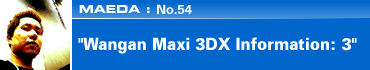 MAEDA: No.54 Wangan Maxi 3DX Information: 3