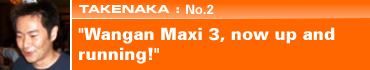 Takenaka: No.2 "Wangan Maxi 3, now up and running!"