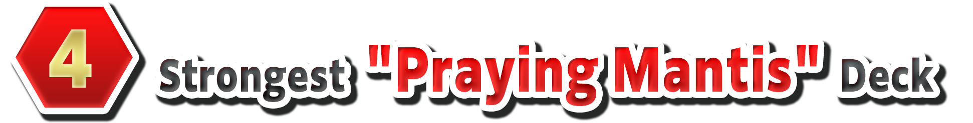 4. Strongest "Praying Mantis" Deck