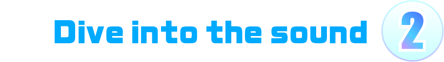 2.Dive into the sound