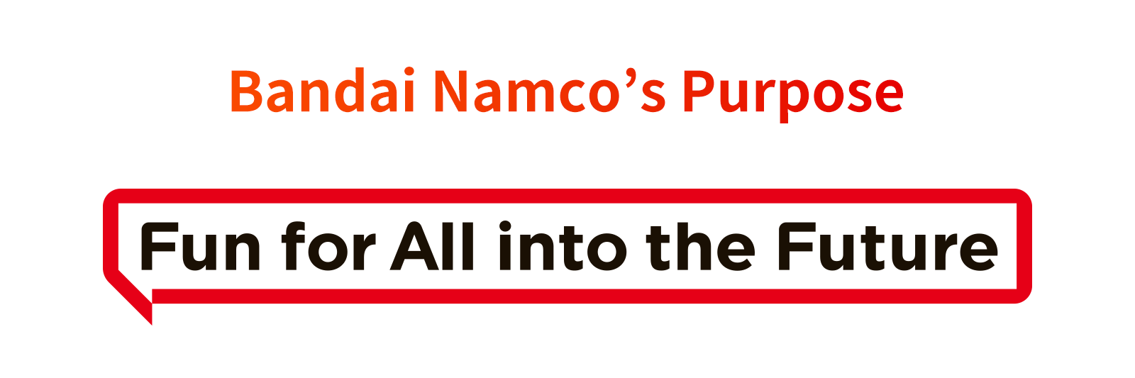 Bandai Namco's Purpose「Fun for All into the Future」